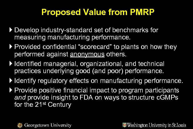 Proposed Value from PMRP } Develop industry-standard set of benchmarks for measuring manufacturing performance.