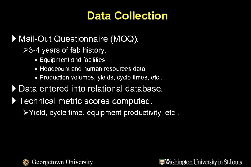 Data Collection } Mail-Out Questionnaire (MOQ). Ø 3 -4 years of fab history. »