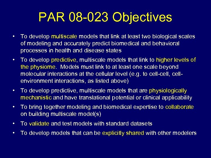 PAR 08 -023 Objectives • To develop multiscale models that link at least two