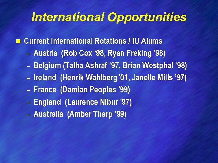 International Opportunities n Current International Rotations / IU Alums – Austria (Rob Cox ‘