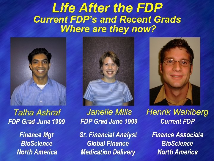 Life After the FDP Current FDP’s and Recent Grads Where are they now? Janelle
