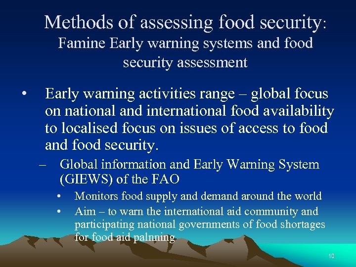 Methods of assessing food security: Famine Early warning systems and food security assessment •