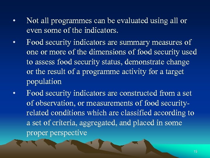  • • • Not all programmes can be evaluated using all or even