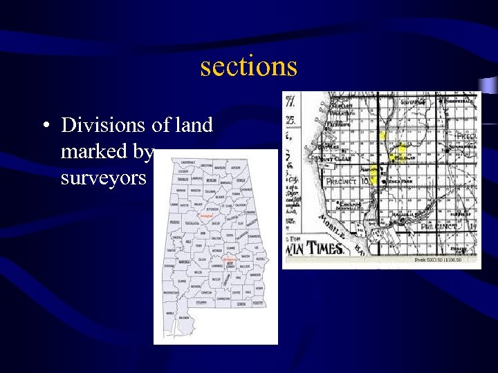 sections • Divisions of land marked by surveyors 