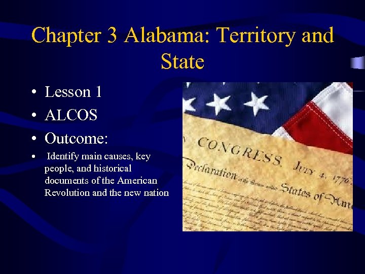 Chapter 3 Alabama: Territory and State • Lesson 1 • ALCOS • Outcome: •
