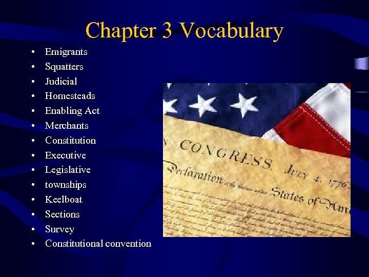 Chapter 3 Vocabulary • • • • Emigrants Squatters Judicial Homesteads Enabling Act Merchants