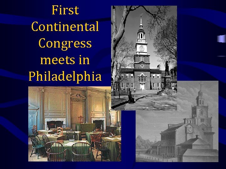 First Continental Congress meets in Philadelphia 