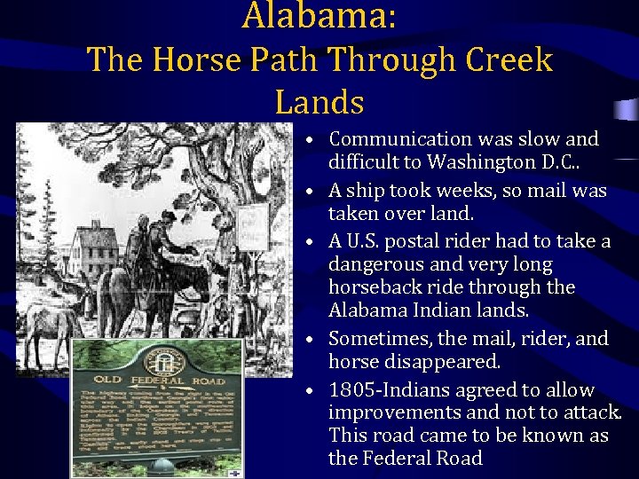 Alabama: The Horse Path Through Creek Lands • Communication was slow and difficult to