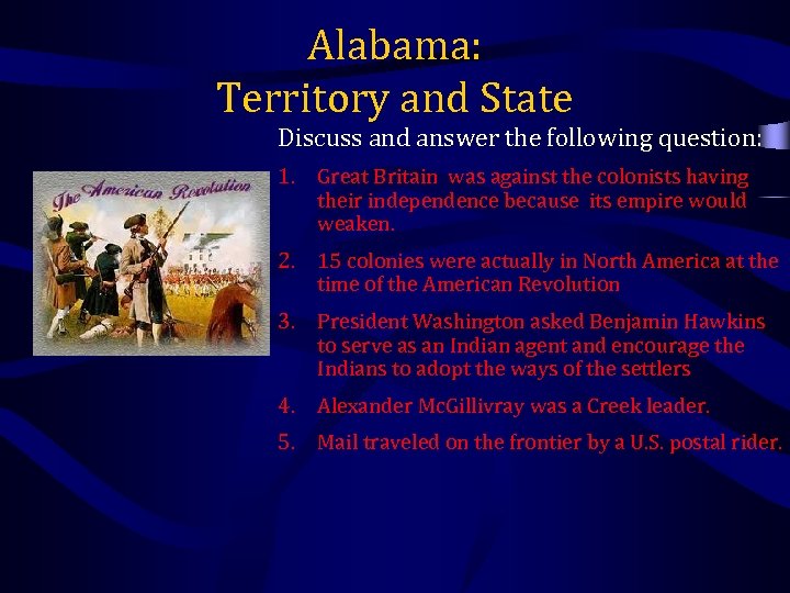 Alabama: Territory and State Discuss and answer the following question: 1. Great Britain was