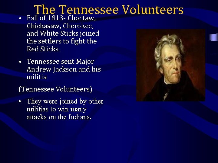  • The Tennessee Volunteers Fall of 1813 - Choctaw, Chickasaw, Cherokee, and White