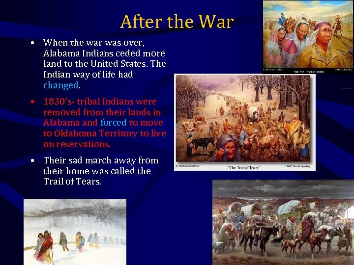 After the War • When the war was over, Alabama Indians ceded more land