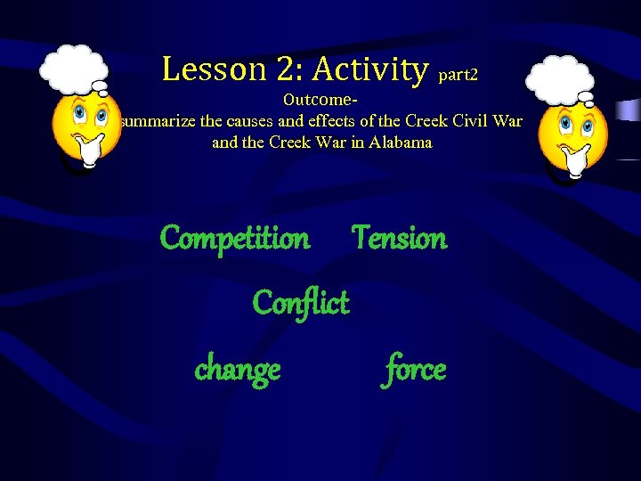 Lesson 2: Activity part 2 Outcomesummarize the causes and effects of the Creek Civil