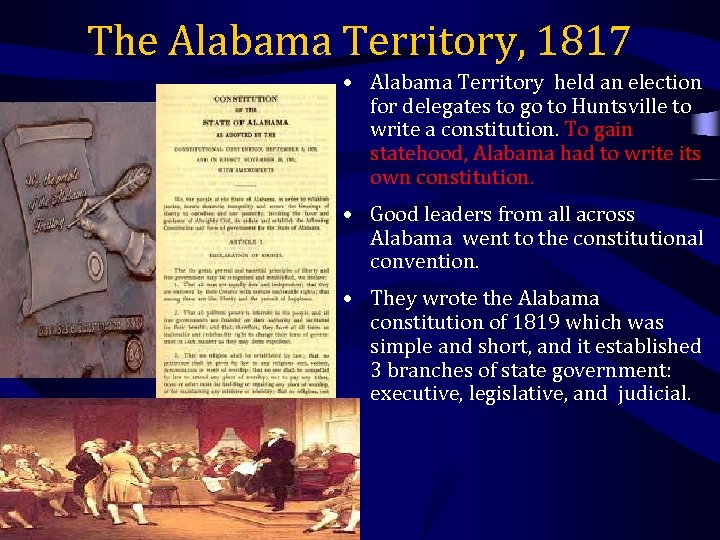 The Alabama Territory, 1817 • Alabama Territory held an election for delegates to go