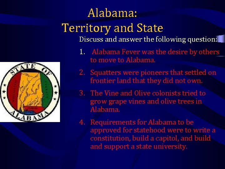 Alabama: Territory and State Discuss and answer the following question: 1. Alabama Fever was