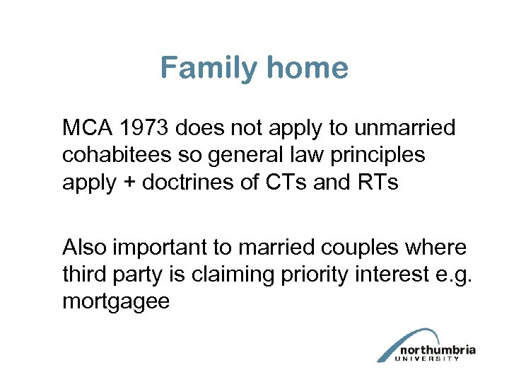 Family home MCA 1973 does not apply to unmarried cohabitees so general law principles