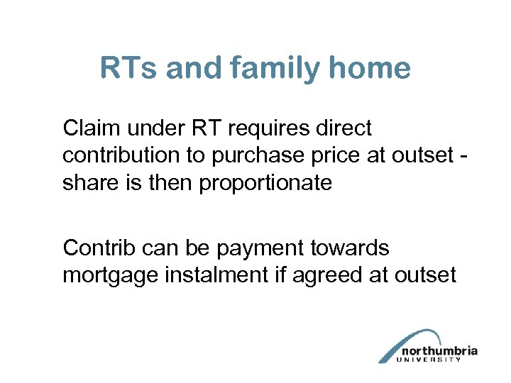RTs and family home Claim under RT requires direct contribution to purchase price at
