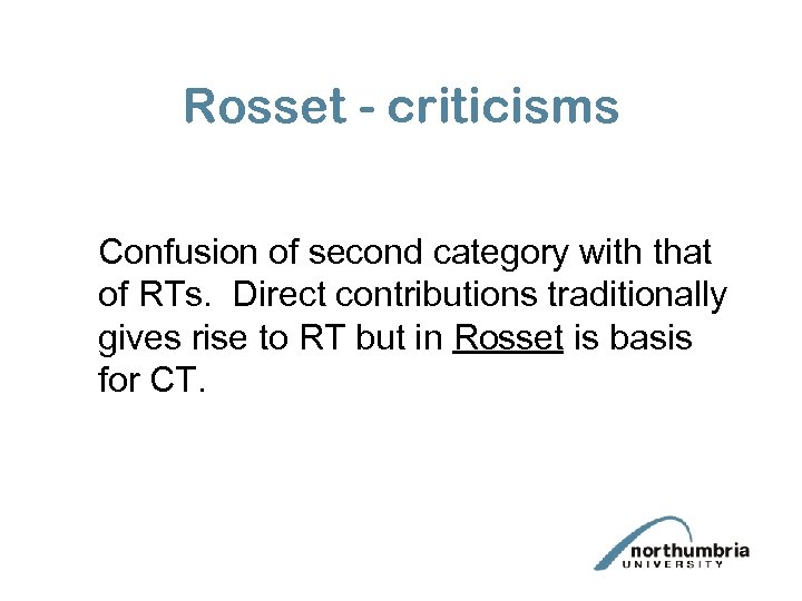 Rosset - criticisms Confusion of second category with that of RTs. Direct contributions traditionally