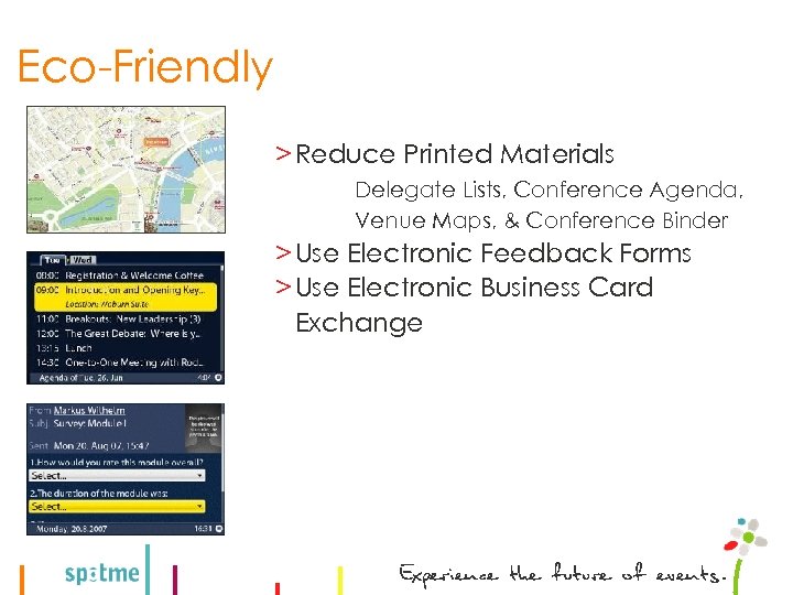 Eco-Friendly > Reduce Printed Materials Delegate Lists, Conference Agenda, Venue Maps, & Conference Binder