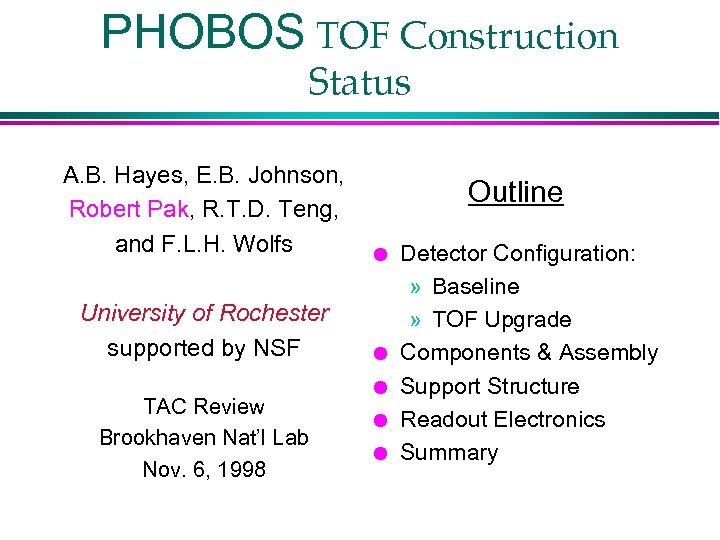 PHOBOS TOF Construction Status A. B. Hayes, E. B. Johnson, Robert Pak, R. T.