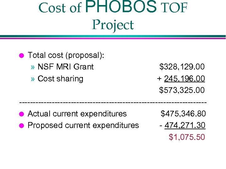 Cost of PHOBOS TOF Project l Total cost (proposal): » NSF MRI Grant »