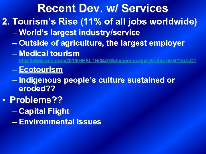 Recent Dev. w/ Services 2. Tourism’s Rise (11% of all jobs worldwide) – World’s