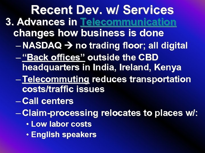 Recent Dev. w/ Services 3. Advances in Telecommunication changes how business is done –