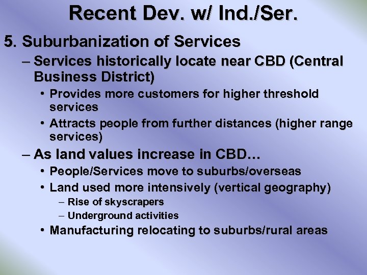 Recent Dev. w/ Ind. /Ser. 5. Suburbanization of Services – Services historically locate near