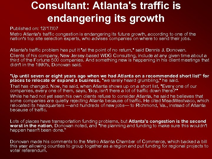 Consultant: Atlanta's traffic is endangering its growth Published on: 12/17/07 Metro Atlanta's traffic congestion
