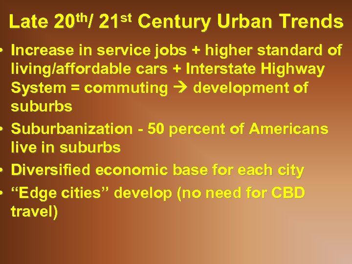 Late 20 th/ 21 st Century Urban Trends • Increase in service jobs +