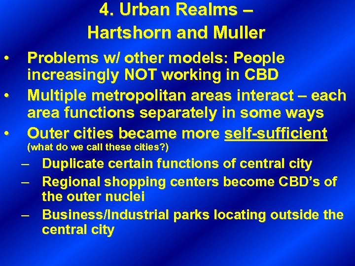 4. Urban Realms – Hartshorn and Muller • • • Problems w/ other models: