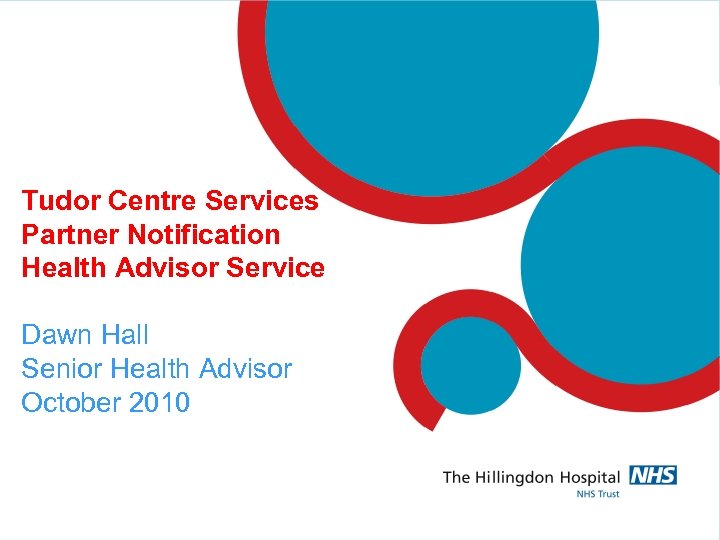 Tudor Centre Services Partner Notification Health Advisor Service Dawn Hall Senior Health Advisor October