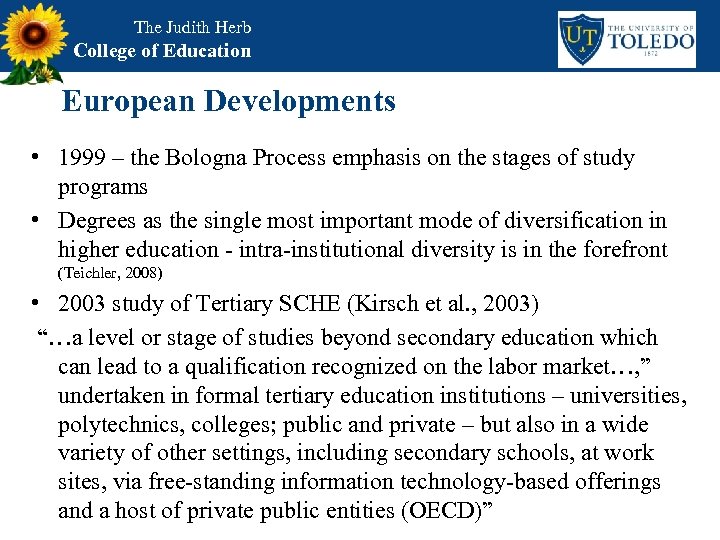 The Judith Herb College of Education European Developments • 1999 – the Bologna Process