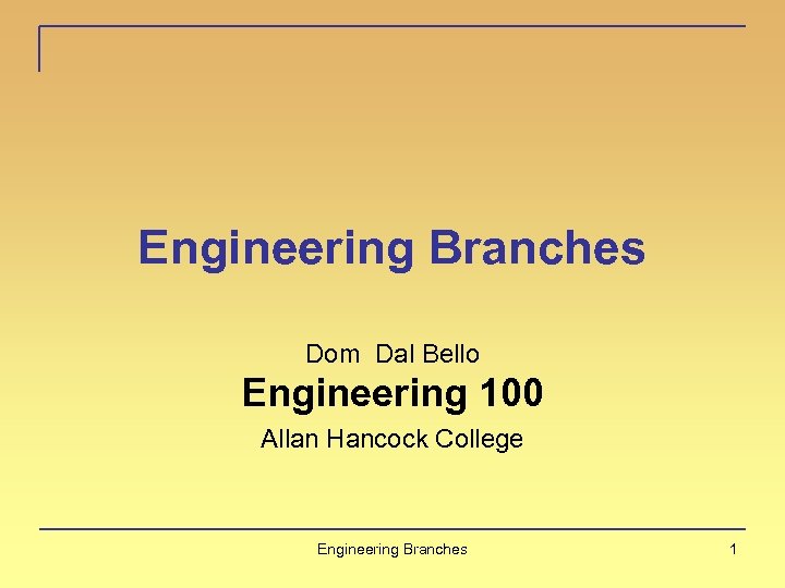 Engineering Branches Dom Dal Bello Engineering 100 Allan Hancock College Engineering Branches 1 