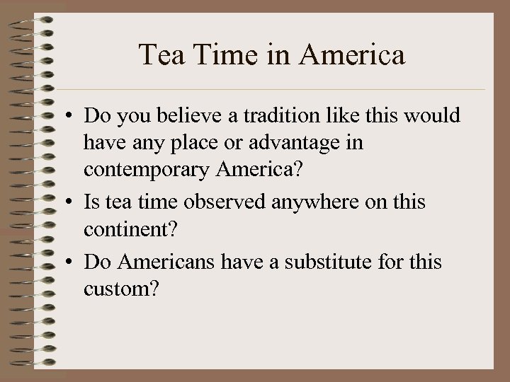 Tea Time in America • Do you believe a tradition like this would have