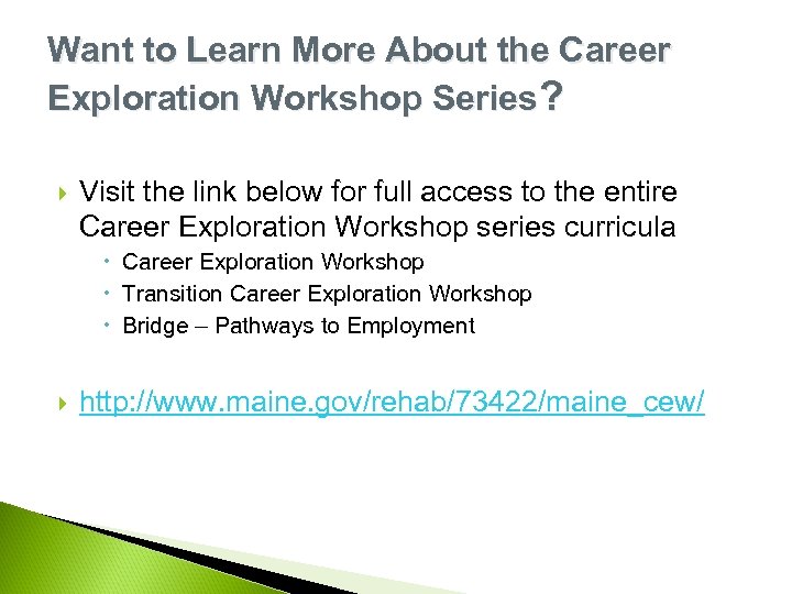 Want to Learn More About the Career Exploration Workshop Series? Visit the link below