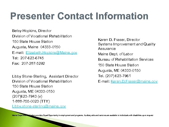 Presenter Contact Information Betsy Hopkins, Director Division of Vocational Rehabilitation 150 State House Station