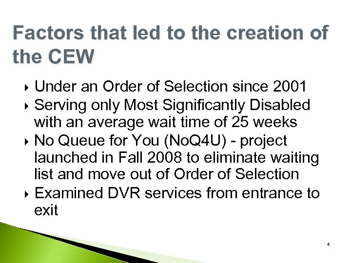 Factors that led to the creation of the CEW Under an Order of Selection