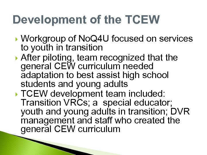 Development of the TCEW Workgroup of No. Q 4 U focused on services to