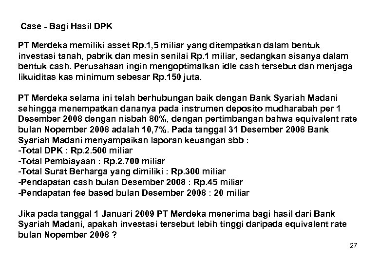 Case - Bagi Hasil DPK PT Merdeka memiliki asset Rp. 1, 5 miliar yang