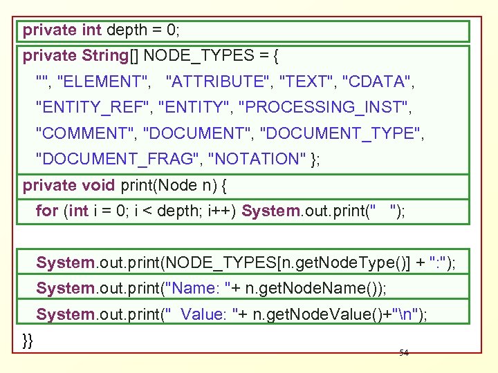 private int depth = 0; private String[] NODE_TYPES = { 