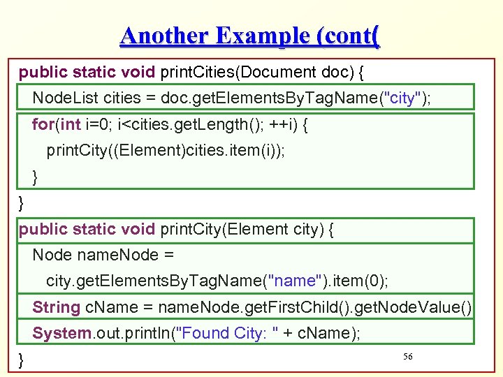 Another Example (cont( public static void print. Cities(Document doc) { Node. List cities =