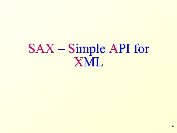 SAX – Simple API for XML 8 