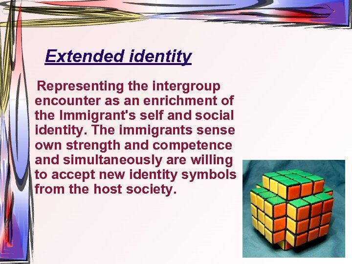 Extended identity Representing the intergroup encounter as an enrichment of the Immigrant's self and