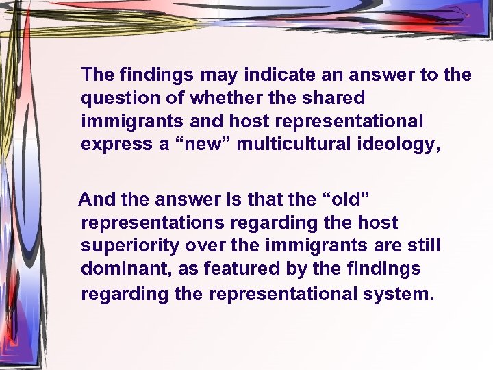 The findings may indicate an answer to the question of whether the shared immigrants
