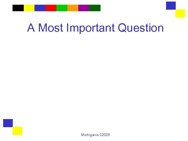 A Most Important Question Michigania 02005 
