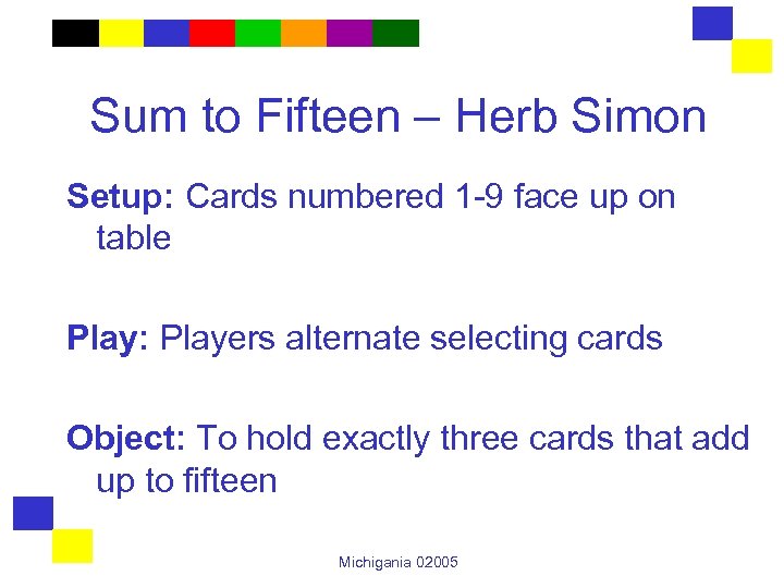 Sum to Fifteen – Herb Simon Setup: Cards numbered 1 -9 face up on