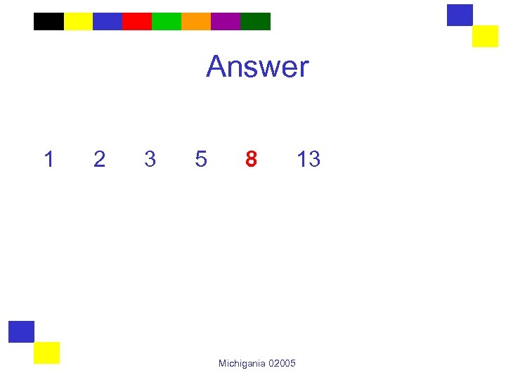 Answer 1 2 3 5 8 Michigania 02005 13 