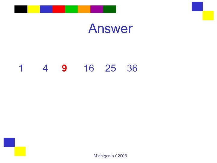 Answer 1 4 9 16 25 Michigania 02005 36 