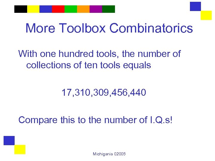More Toolbox Combinatorics With one hundred tools, the number of collections of ten tools