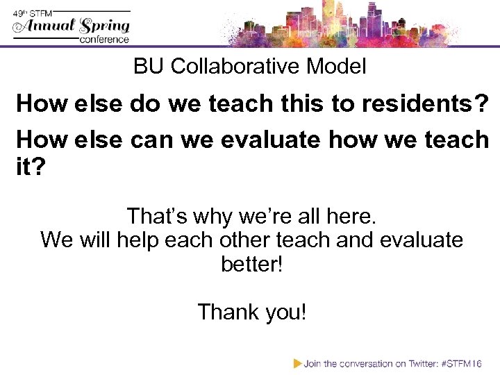 BU Collaborative Model How else do we teach this to residents? How else can